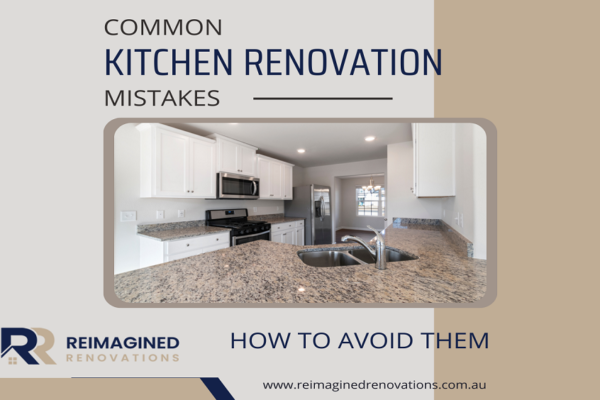 Kitchen Renovation Mistakes